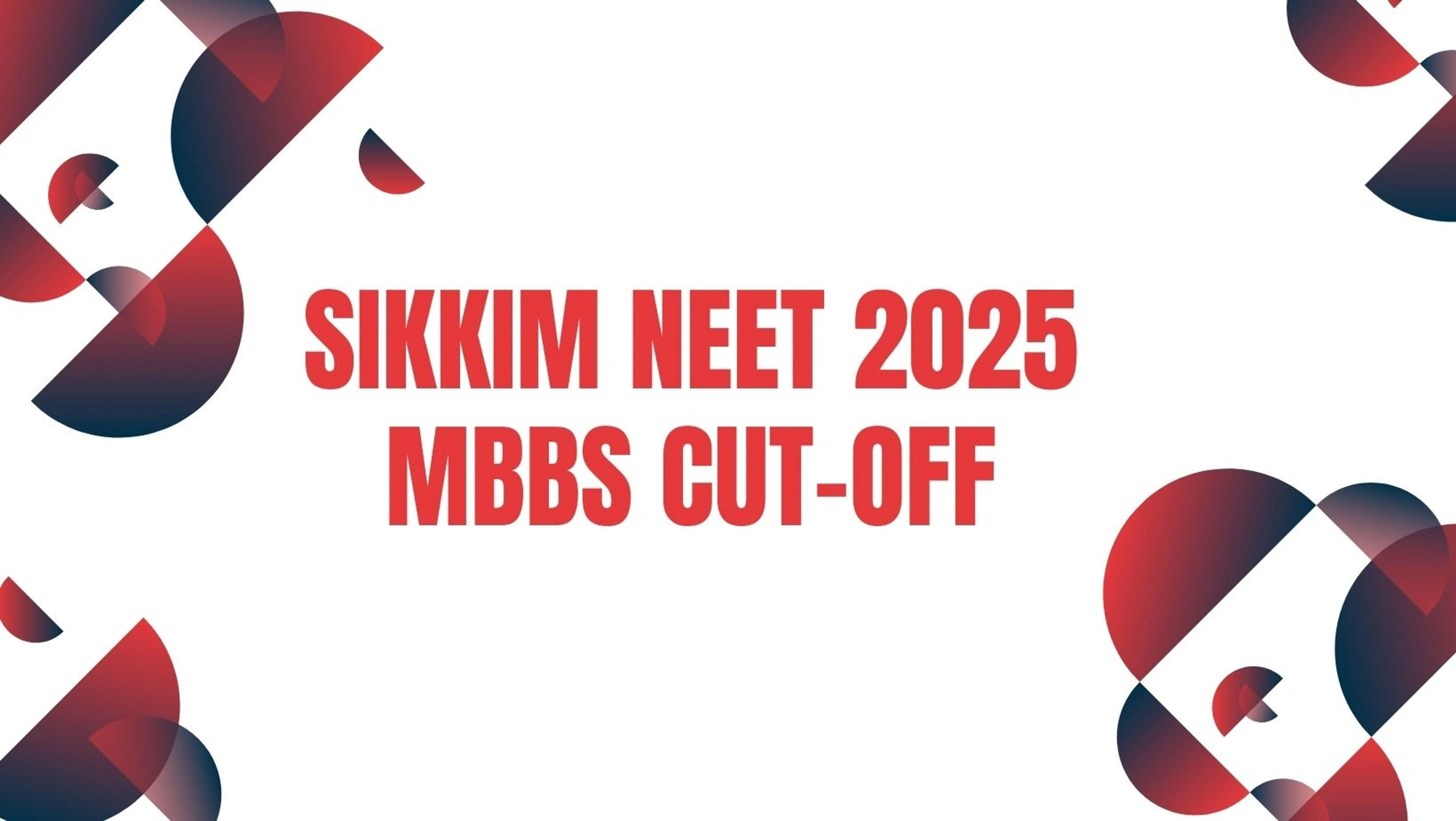 Sikkim NEET 2025 MBBS Cut-Off