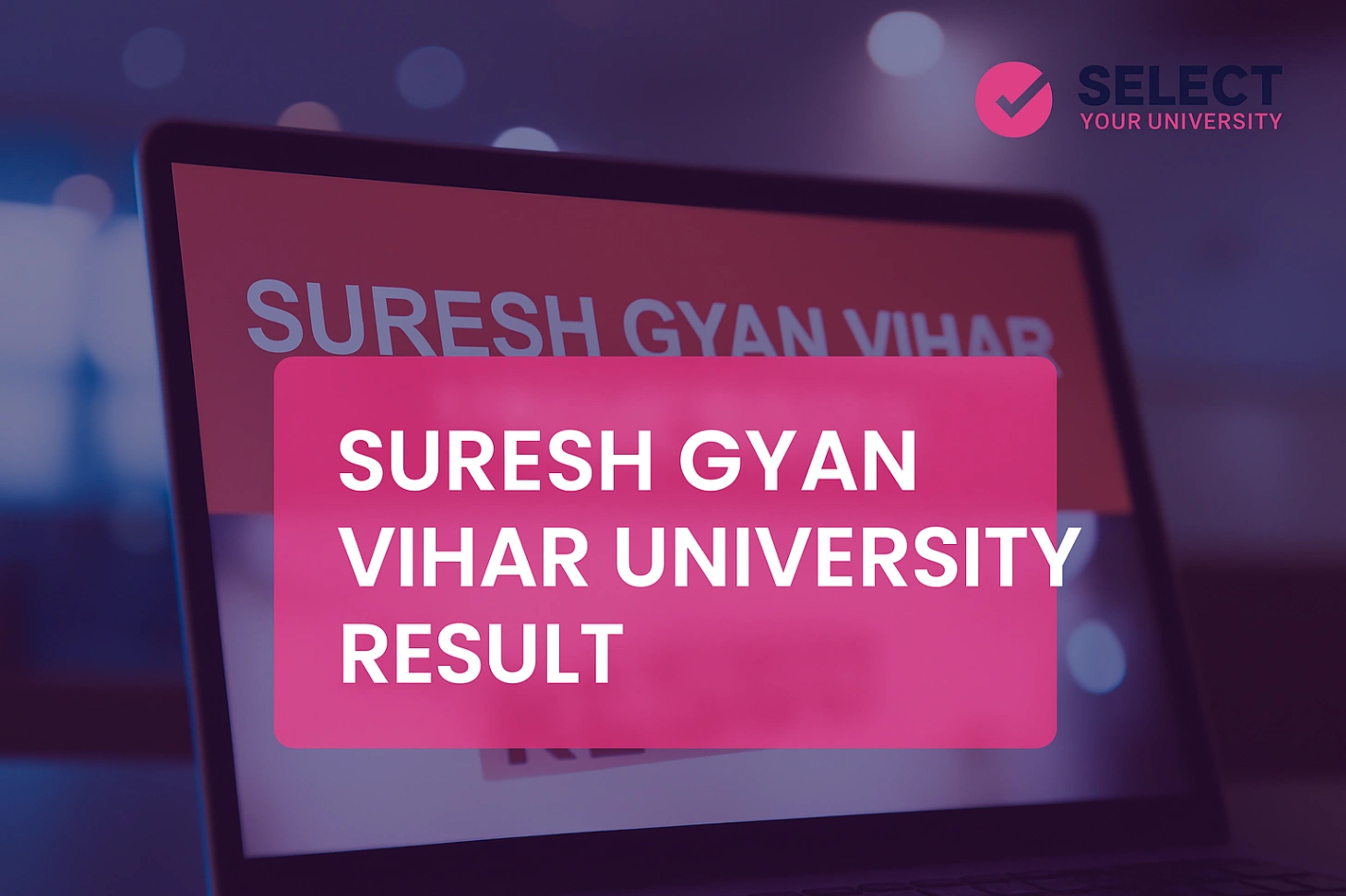 Suresh Gyan Vihar University Result