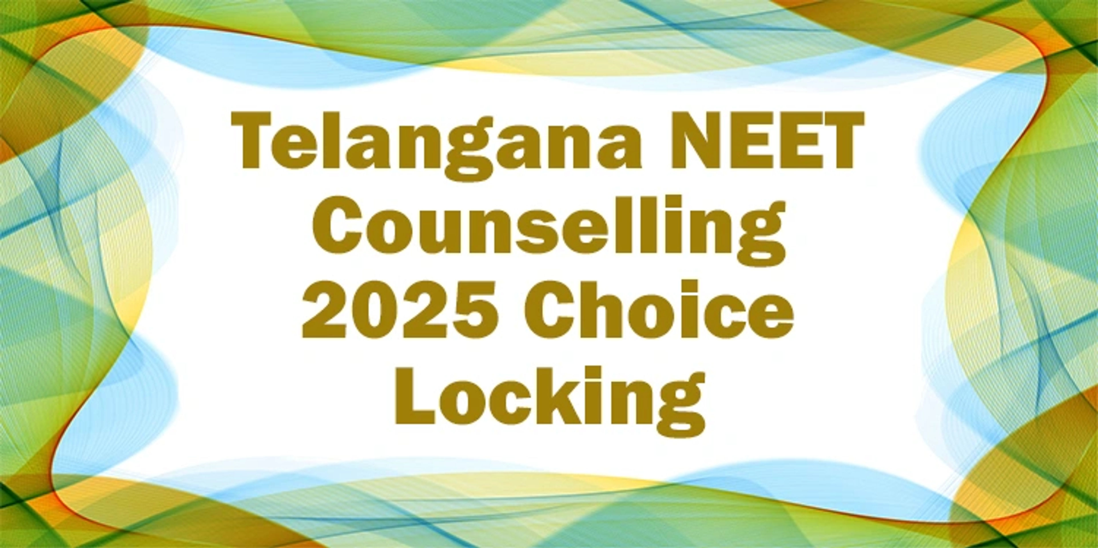 Telangana NEET Counselling 2025 Choice Locking