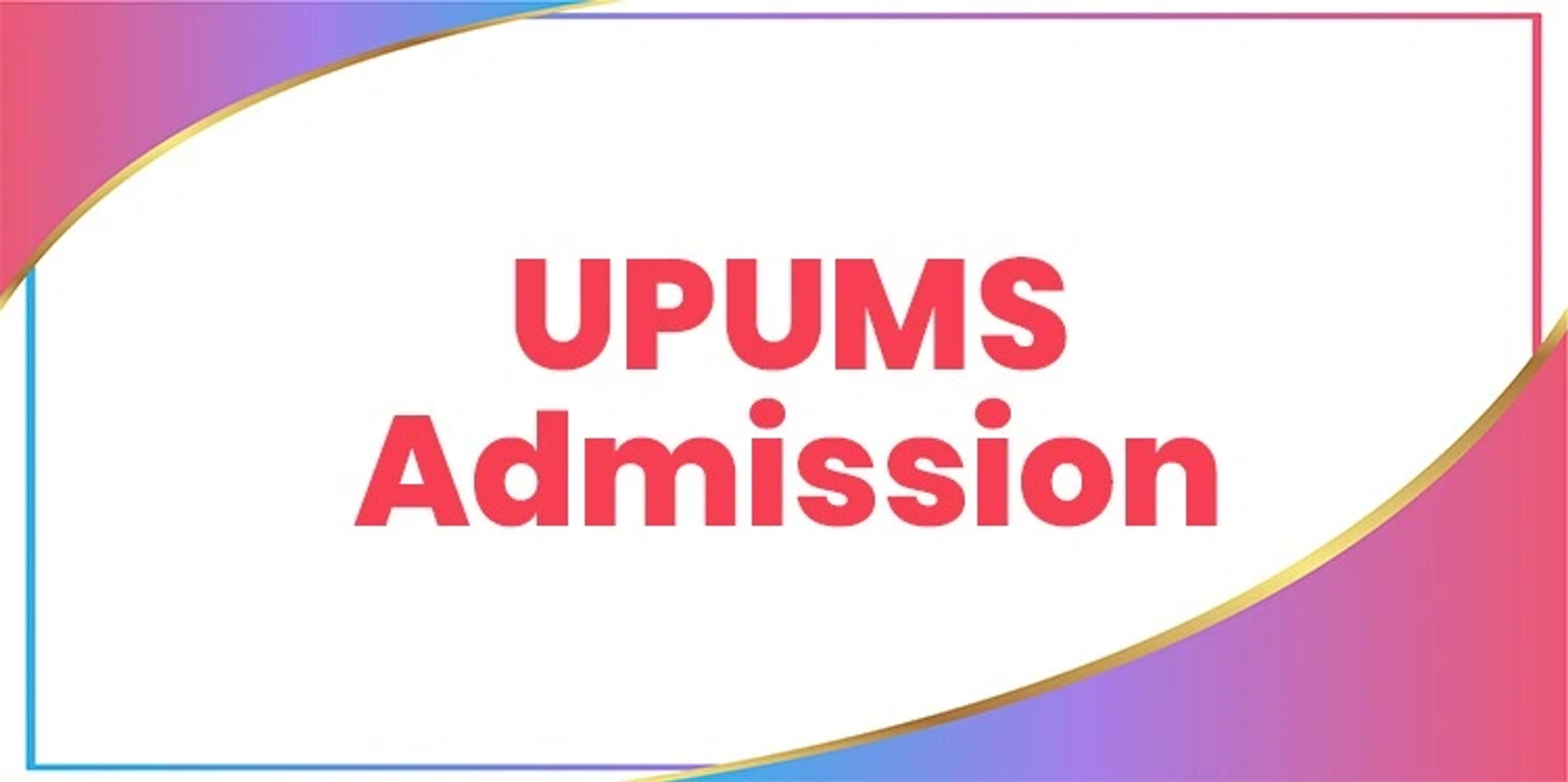 UPUMS Admission