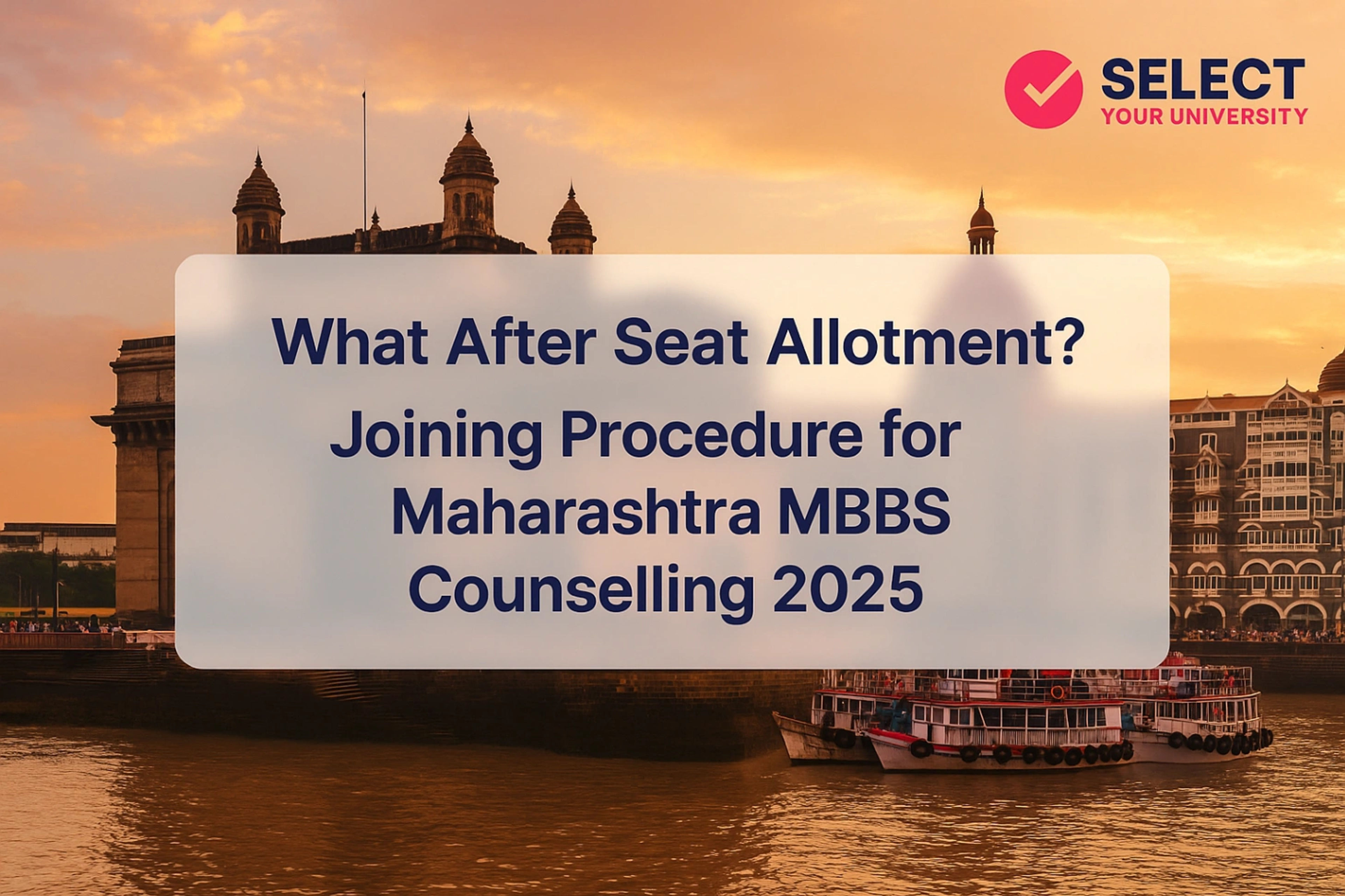 What After Seat Allotment? Joining Procedure for Maharashtra MBBS Counselling