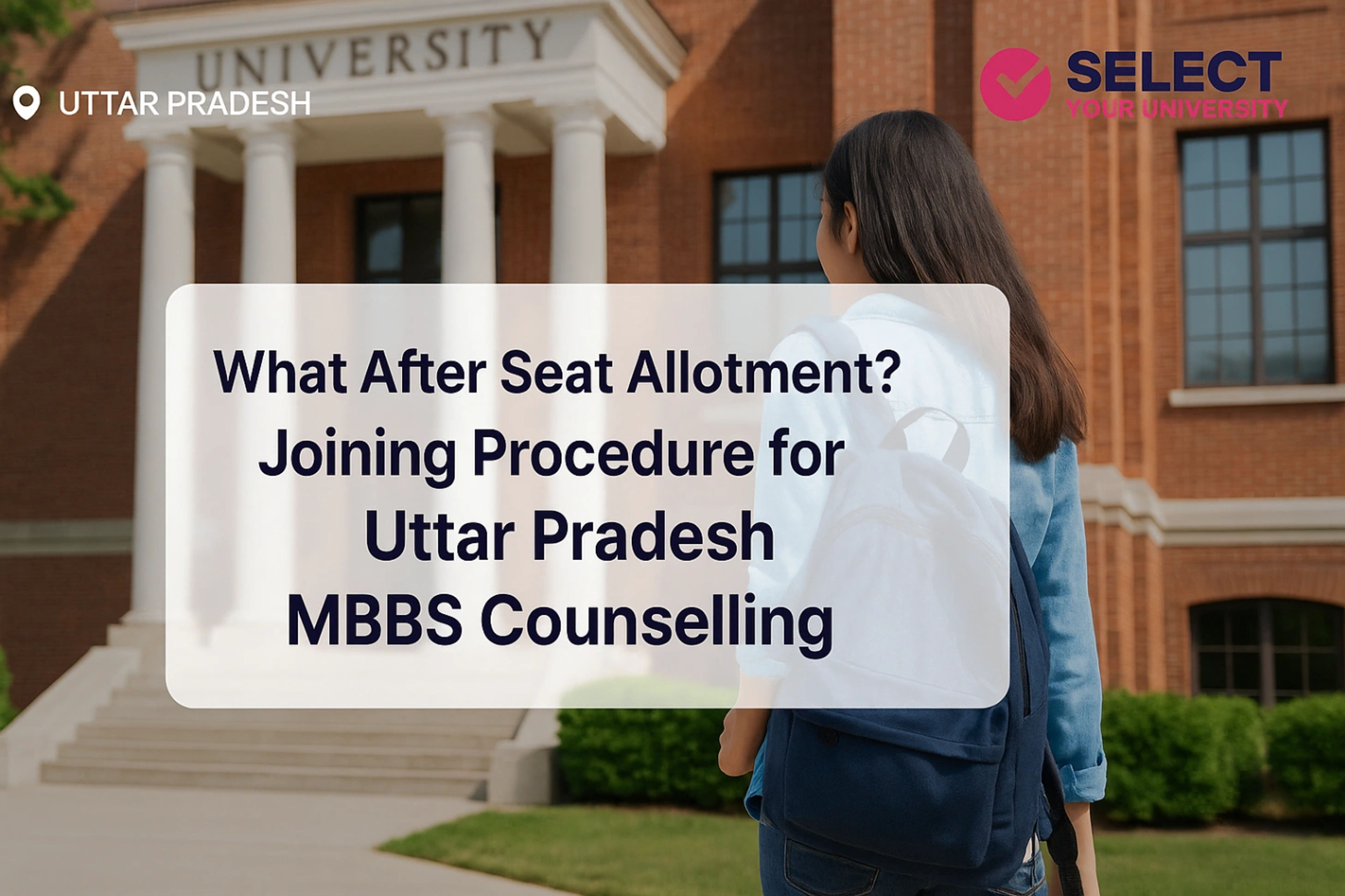 What After Seat Allotment? Joining Procedure for Uttar Pradesh MBBS Counselling