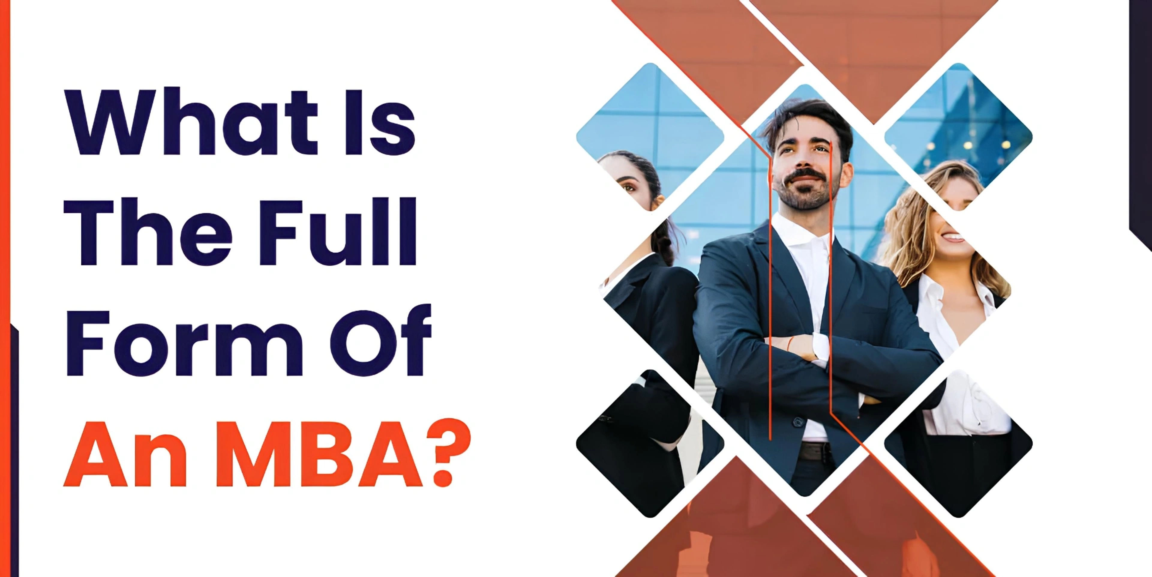 What is the Full Form of an MBA? - Types of MBA in India