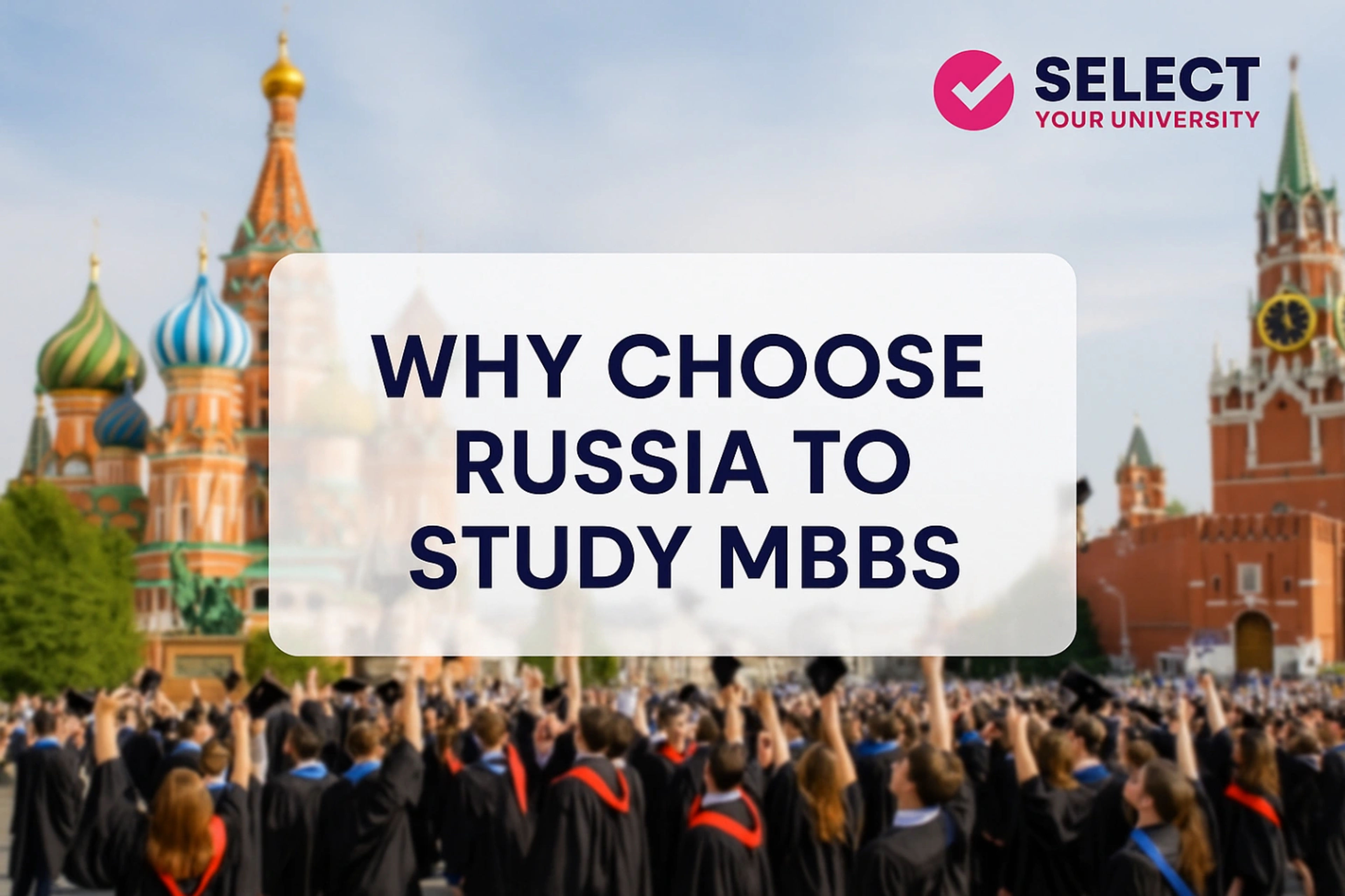 Why Choose Russia to Study MBBS?