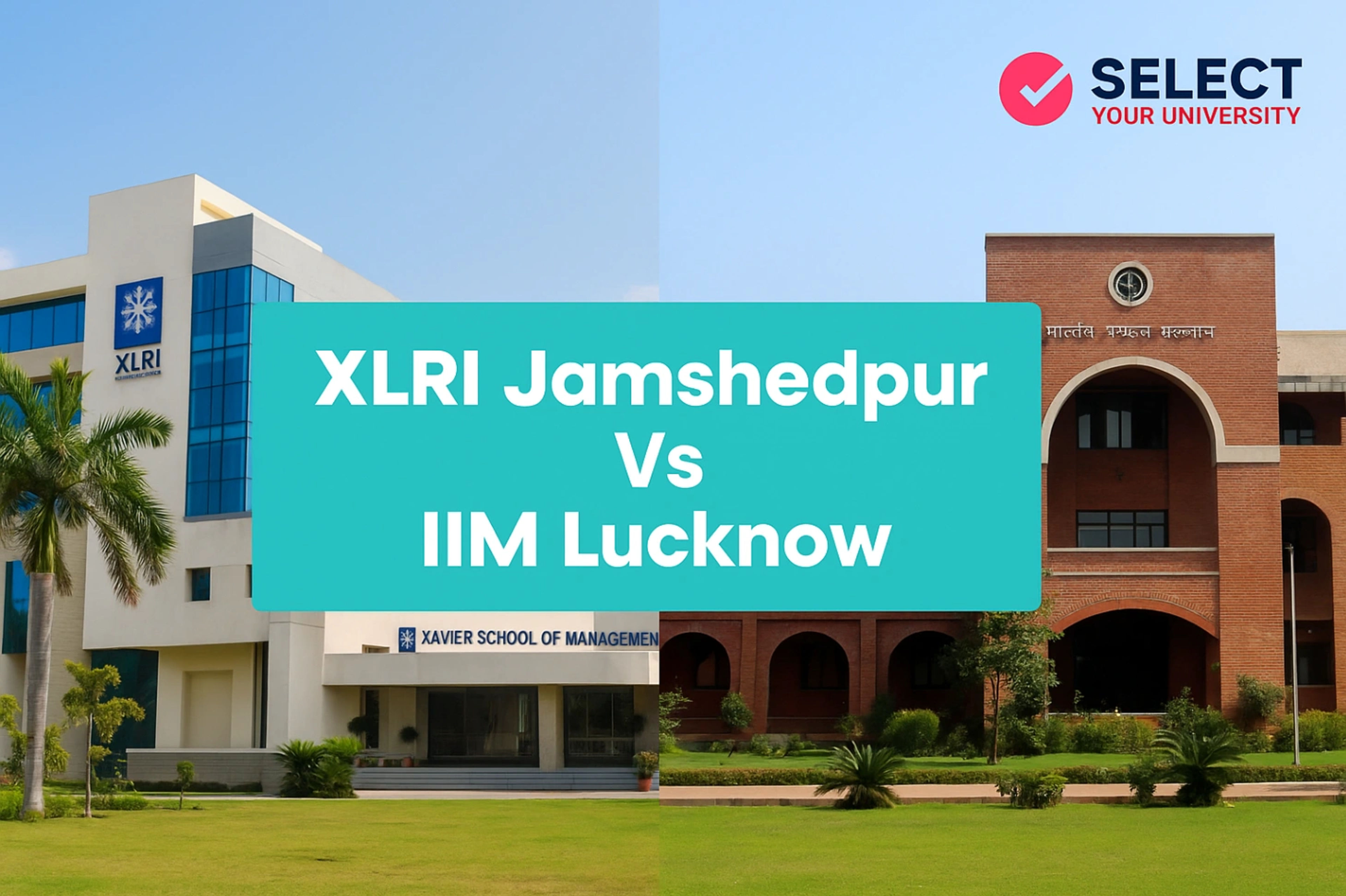 XLRI Jamshedpur vs IIM Lucknow