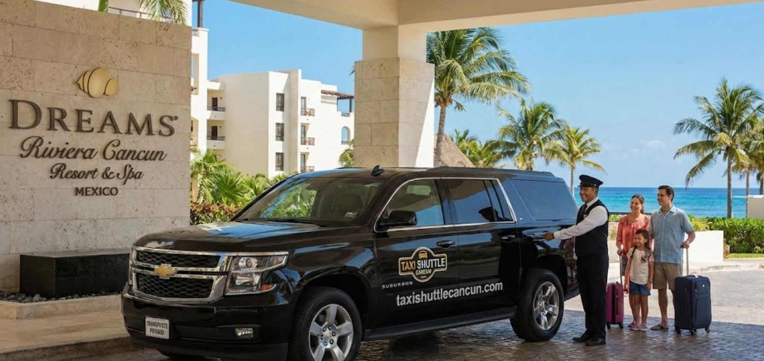 Transporte seguro al Dreams Riviera Cancun Resort &amp; Spa y taxi privado confiable desde el Aeropuerto