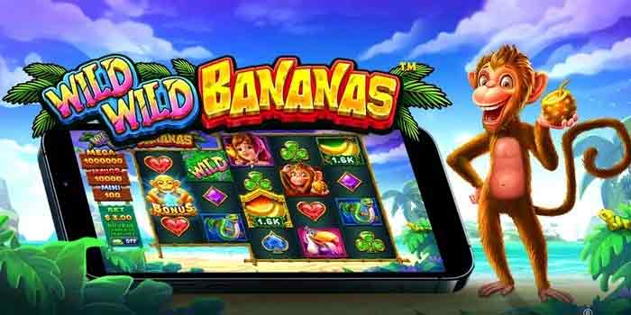 Cara Main Santai Tapi Profit Di Slot Wild Wild Bananas Yang Lagi Viral