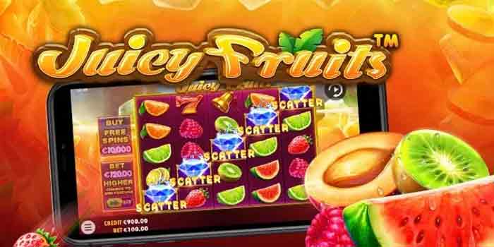 Cara Mudah Memicu Jackpot Besar Di Slot Juicy Fruits