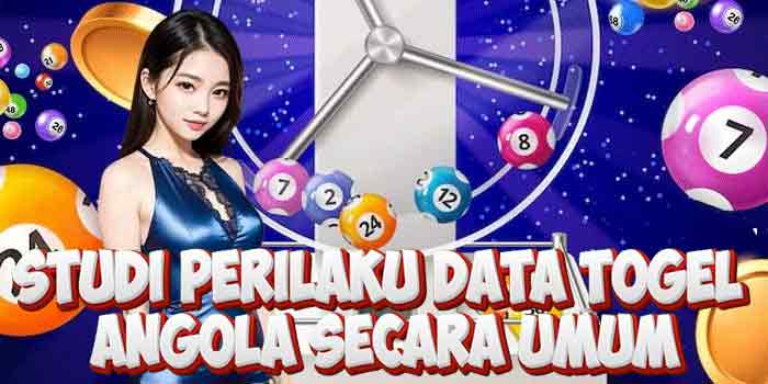 Studi Perilaku Data Togel Angola Secara Umum