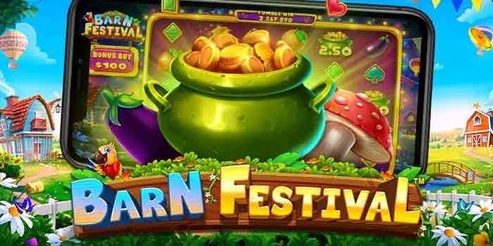 Strategi Aman Cuan Di Slot Barn Festival