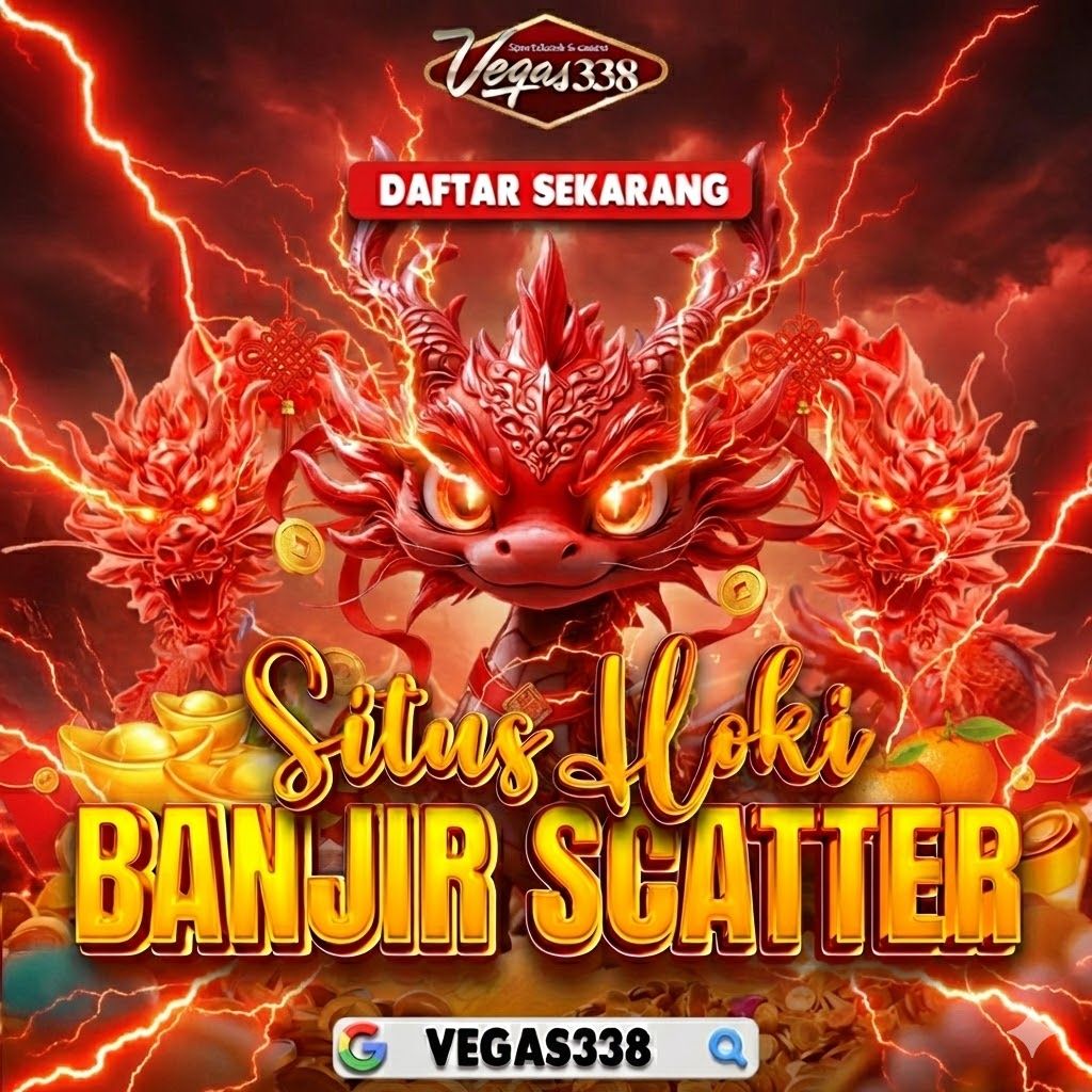 VEGAS338 | Link Terbaru Situs Gacor Naga Merah Resmi