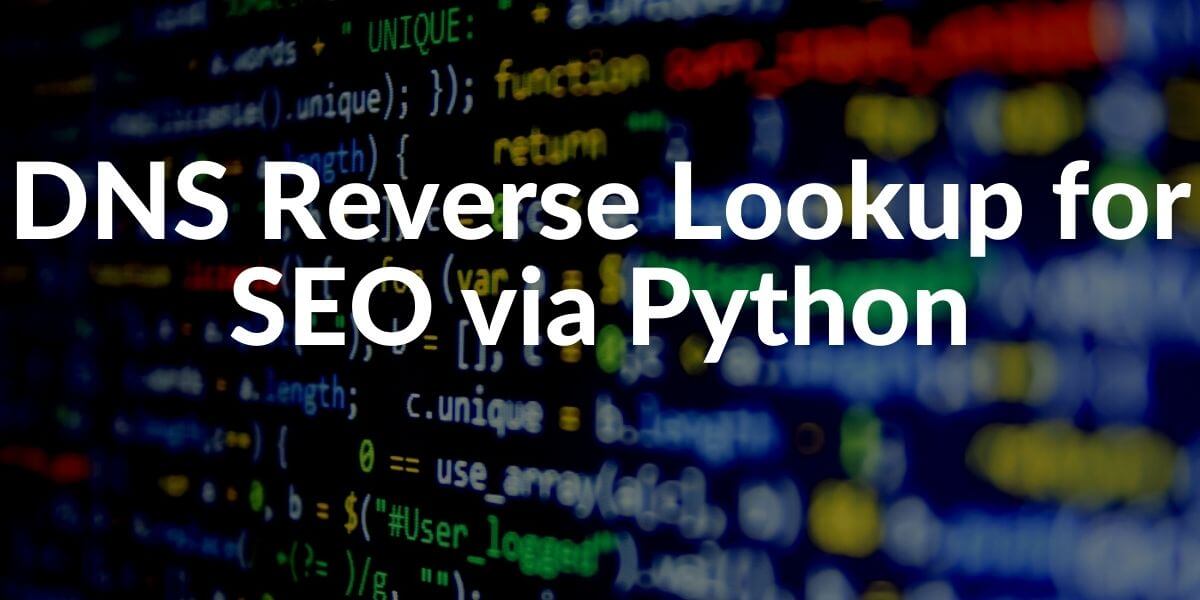 DNS Reverse Lookup with Python for SEO