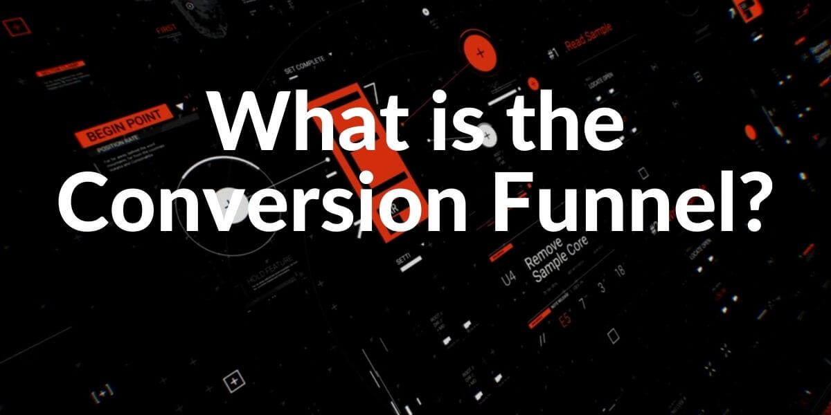 What is the Conversion Funnel?