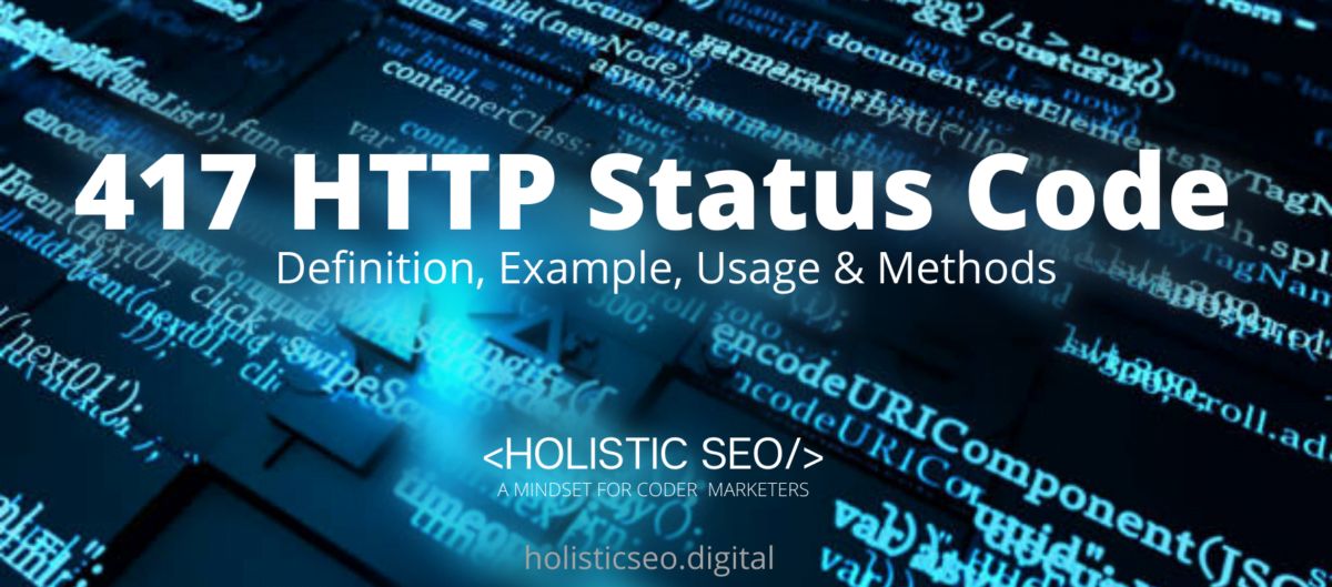 417 HTTP Response Status Code Definition Example Usage Methods 417-http-response-status-code-definition-example-usage-methods