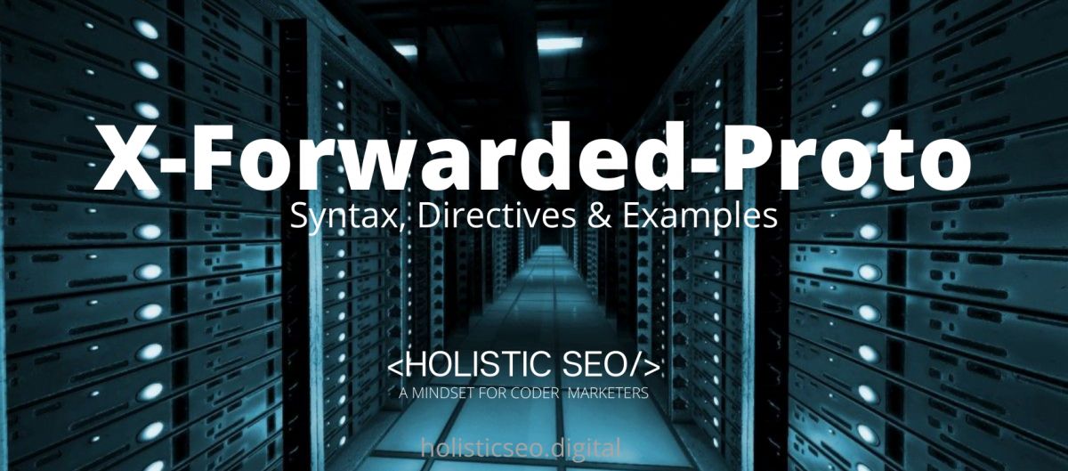 XForwardedProto HTTP Header Syntax, Directive, Examples Holistic SEO