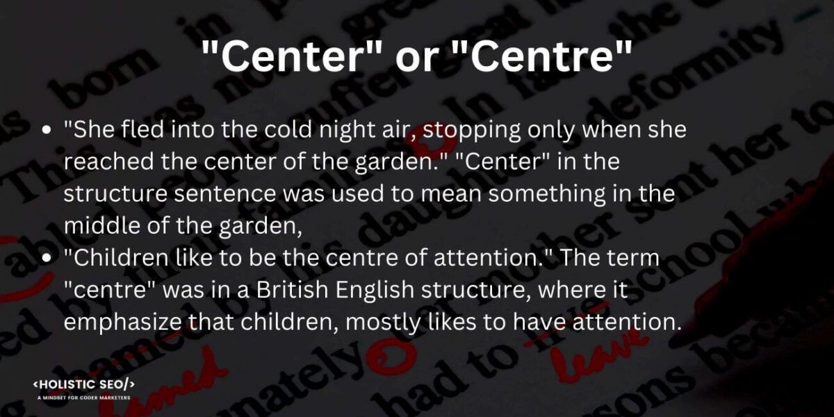 Center or Centre Which one is Correct? Holistic SEO