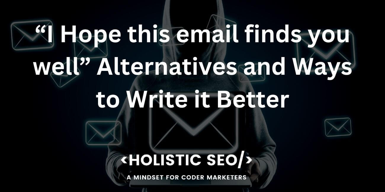 I Hope This Email Finds You Well: 8 Best Alternatives to Use