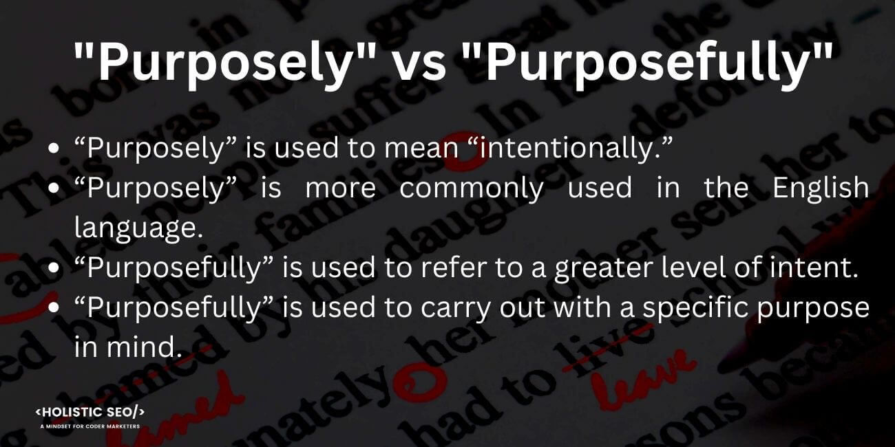 Purposely vs Purposefully