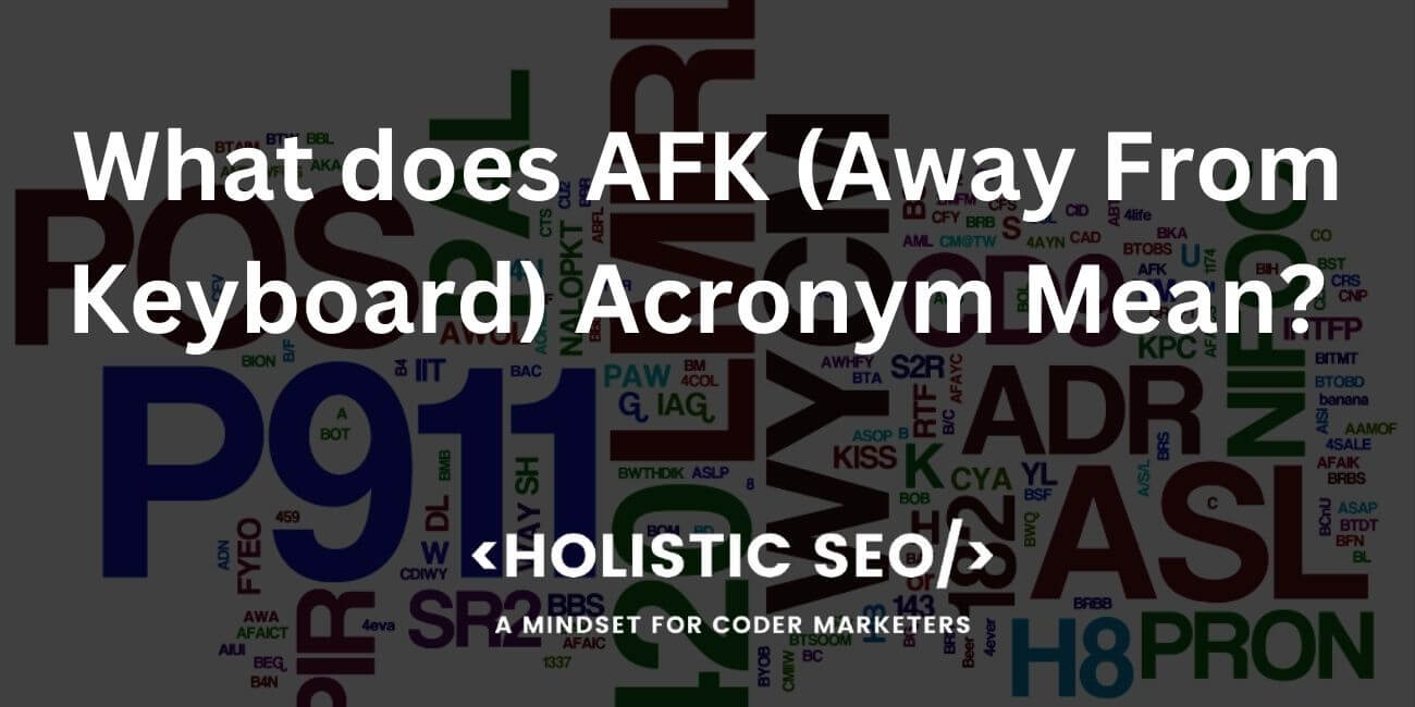 What Is AFK's Meaning? the Internet Acronym, Explained