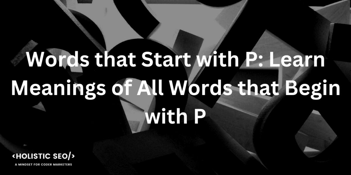 Words that Start with P: Learn Meanings of All Words that Begin with P ...