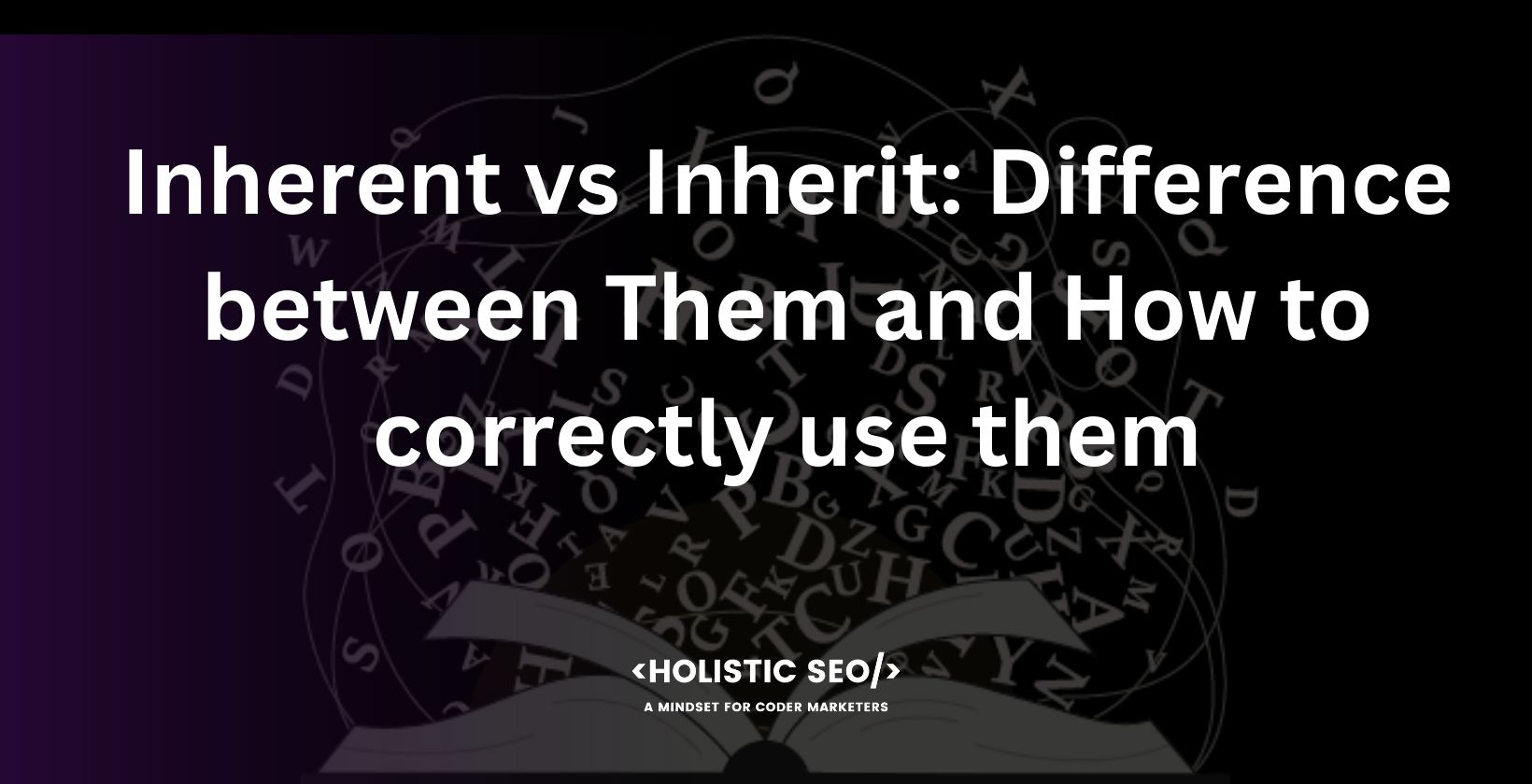 inherent vs inherit difference between them and how to correctly use