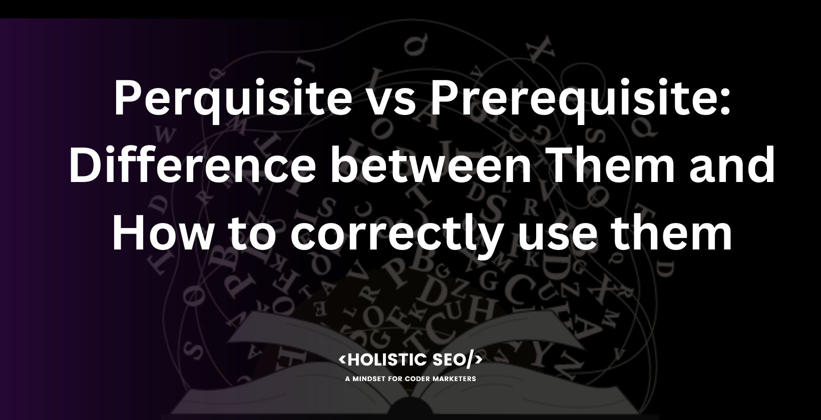 perquisite vs preruquisite difference between them and how to correctly use