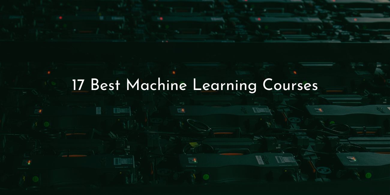 17 best machine learning courses