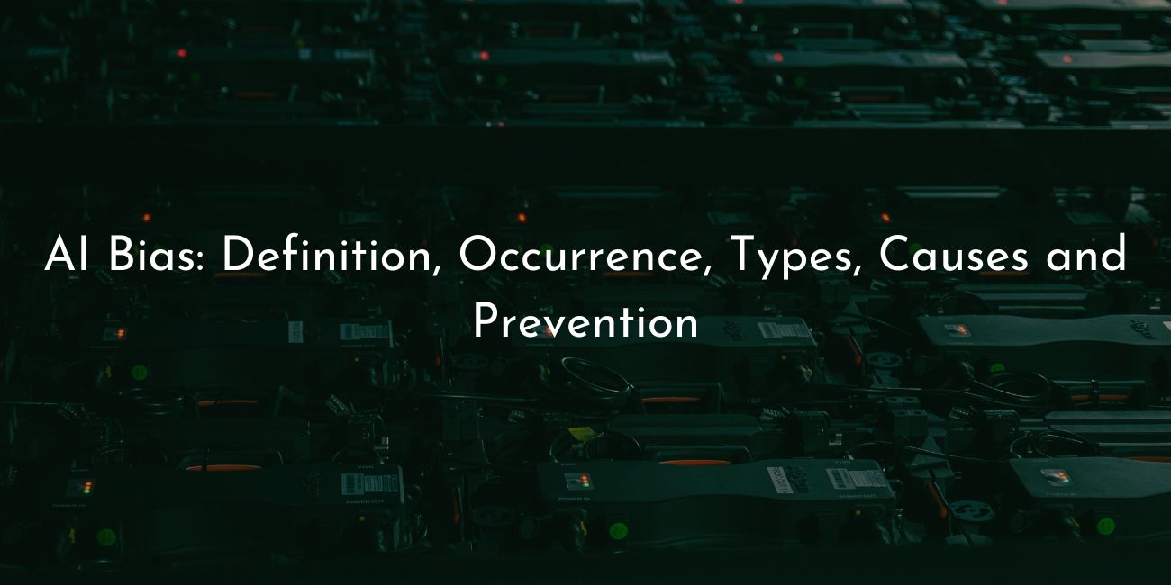 AI bias- definition occurence types causes and prevention