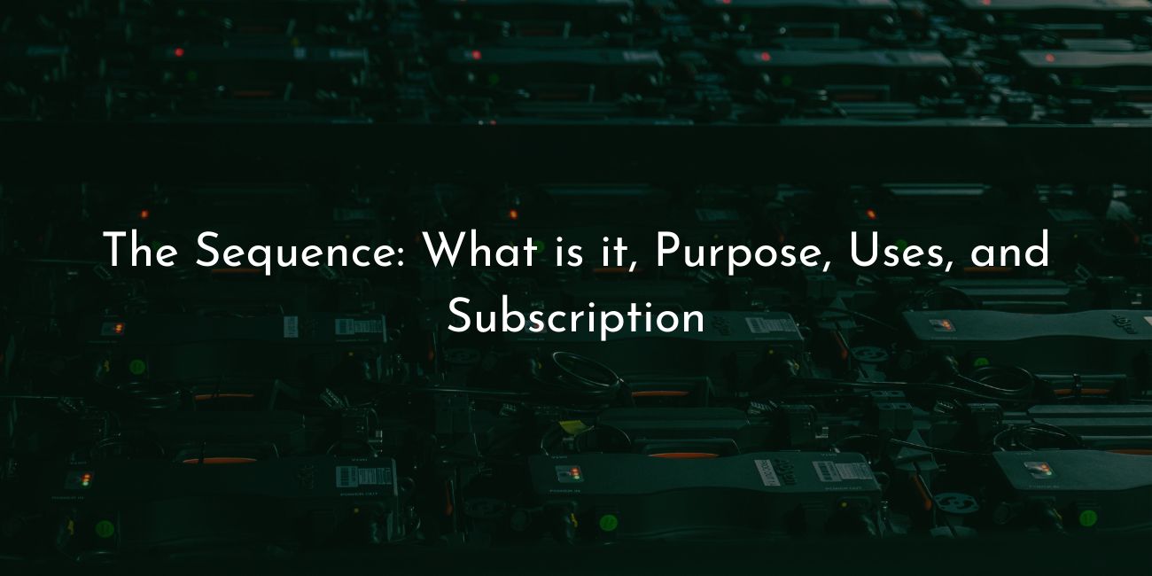 The sequence - what is it purpose