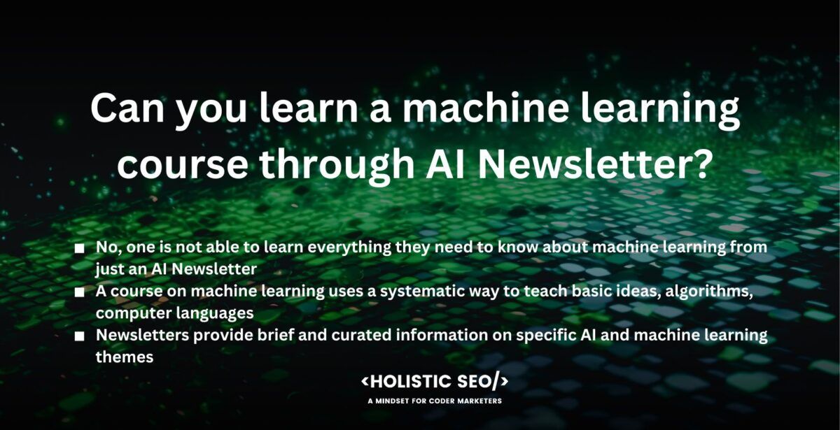 Can you learn a machine learning course through AI Newsletter?

No, one is not able to learn everything they need to know about machine learning from just an AI Newsletter. AI newsletters give helpful information, updates, and summaries about machine learning, but they usually don't offer the entire curriculum or structured learning that a machine learning school does.