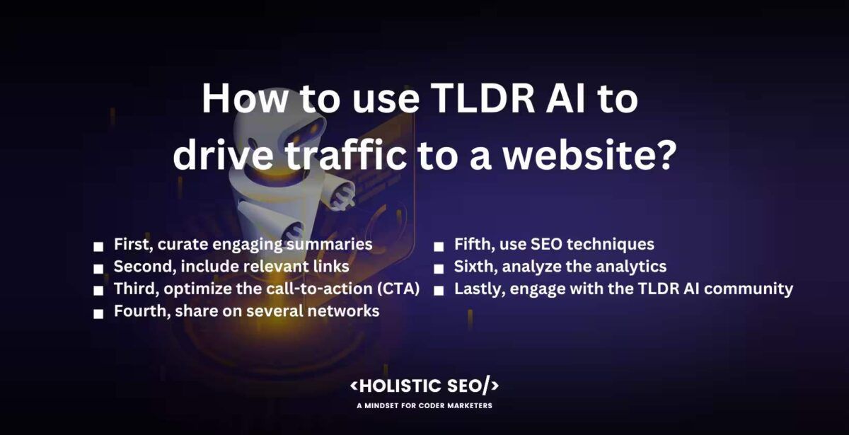 How to use TLDR AI to drive traffic to a website

First, curate engaging summaries, Second, include relevant links, Third, optimize the call-to-action (CTA), Fourth, share on several networks, Fifth, use SEO techniques, Sixth, analyze the analytics, Lastly, engage with the TLDR AI community,