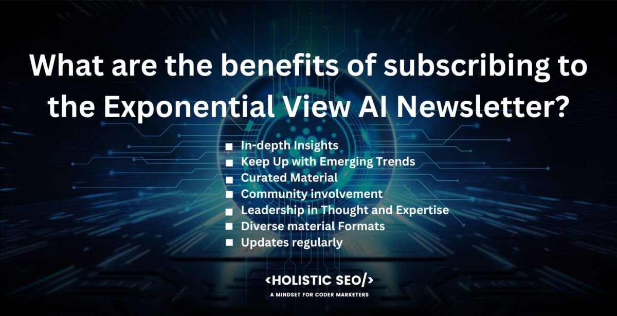 What are the benefits of subscribing to the Exponential View AI Newsletter

In-depth Insights: Exponential View offers selected content, analysis, and commentary from subject-matter authorities, leaders, and the newsletter's curator, Azeem Azhar. Subscribers have access to original viewpoints, insightful research, and stimulating analysis on AI and related subjects.

Keep Up with Emerging Trends: The Exponential View AI newsletter informs readers of the most recent trends, advancements, and discoveries in the field of artificial intelligence and exponential technologies. It includes a wide range of subjects, such as societal effects, ethical considerations, policy considerations, and applications of AI.

Curated Material: Exponential View carefully chooses and curates content from a variety of sources to save subscribers time and energy while looking for useful information. The selected content guarantees that customers get a digestible selection of pertinent and excellent articles, research papers, and other materials.

Community involvement: Joining the community of similar individuals who are interested in technology, AI, and its consequences is made feasible by subscribing to the Exponential View newsletter. It helps with networking, conversations, and idea sharing through comments, forums, or events run by Exponential View.

Leadership in Thought and Expertise: The curator of Exponential View, Azeem Azhar, is a technological specialist who contributes expertise to the newsletter. Subscribers receive a stronger understanding of the subject as a result of their insights, analysis, and opinions on AI-related topics.

Diverse material Formats: Exponential View contains a range of material types, including written articles, podcasts, videos, links to external resources, and podcasts. The variety of formats appeals to various learning styles and offers subscribers an exciting, multifaceted experience.

Updates regularly: Subscribers to Exponential View receive the newsletter regularly, usually once a week. It guarantees they are regularly updated on the most recent advancements and insights in the field of artificial intelligence, enabling them to stay ahead of the curve.