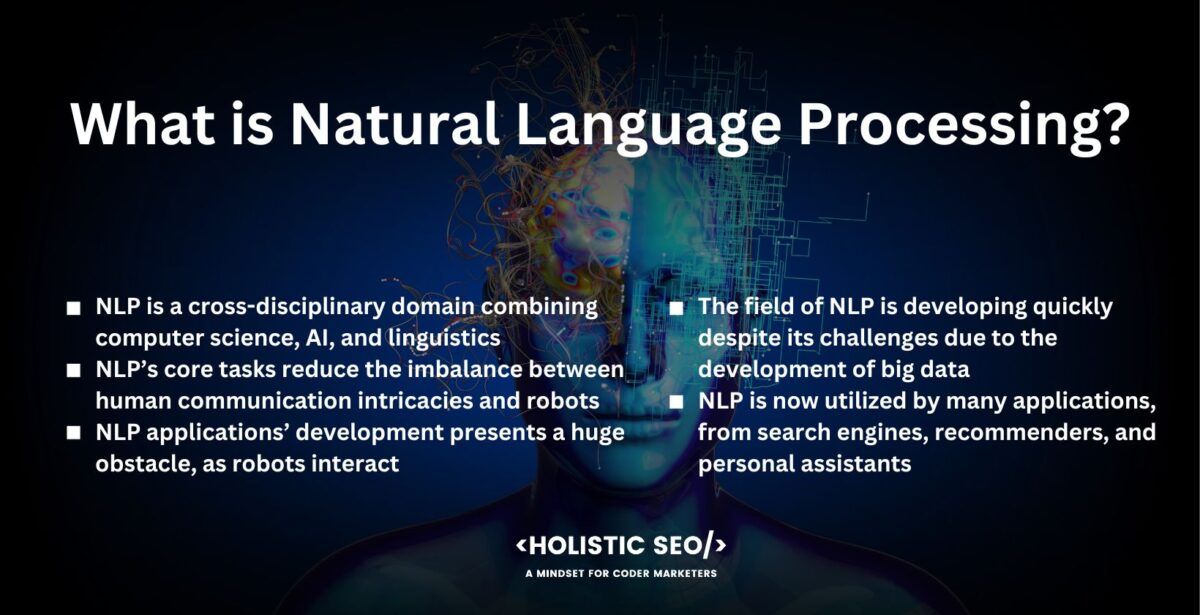 NLP is a cross-disciplinary domain combining computer science, AI, and linguistics to advance robots’ comprehension and creation of natural speech. NLP fundamentally fosters seamless interactivity using natural language, designing and constructing all manners of software which parses through, comprehends, and produces believably organic language.