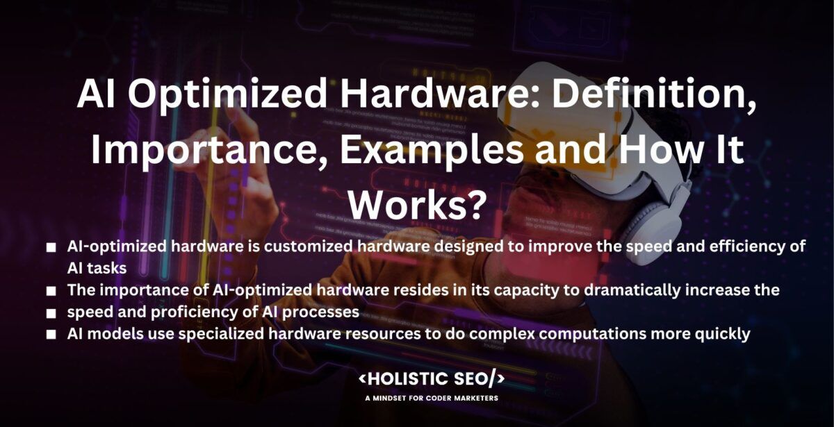 AI Optimized Hardware: Definition, Importance, Examples and How It Works 

AI-optimized hardware is customized hardware designed to improve the speed and efficiency of AI tasks. 
The importance of AI-optimized hardware resides in its capacity to dramatically increase the speed and proficiency of AI processes.
AI models use specialized hardware resources to do complex computations more quickly, allowing for faster training and inference times. 
One of the main advantages of technology developed for AI is its capacity to provide highly parallel processing capability, which is crucial for AI workloads.
However, AI-optimized hardware has several drawbacks. One of the most significant issues is that creating and buying such AI-specialized hardware is very expensive.
