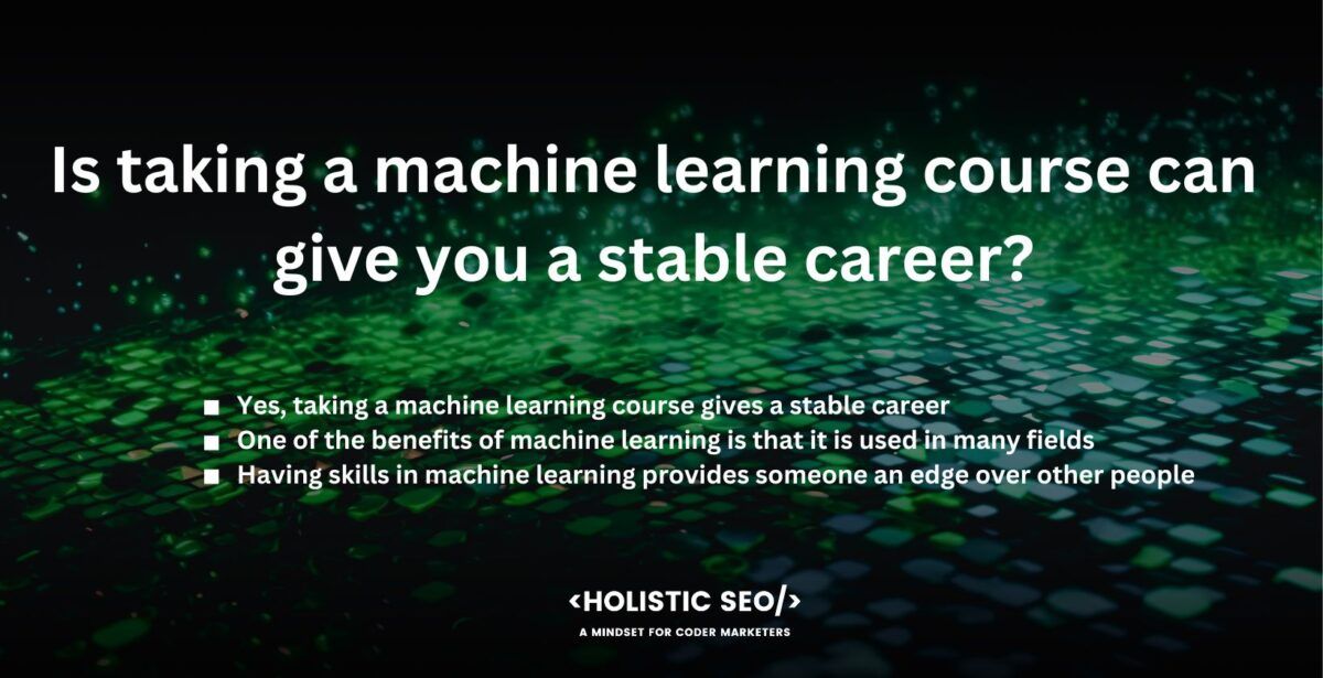 Is taking a machine learning course can give you a stable career?

Yes, taking a machine learning course gives a stable career. Its skills are always in high demand, and that demand continues. The need for specialists who create and implement machine learning models keeps growing as businesses rely more and more on data-driven automation and decision-making. Gaining knowledge through a machine learning course positions one with steady employment prospects in a sector experiencing co