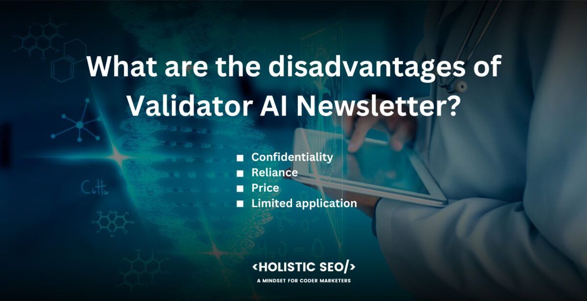 what are the disadvantages of validator ai newsletter
Confidentiality: Security and privacy of data are issues when using any third-party service, especially when validating sensitive or private information. It is essential to carefully check the platform's privacy policy and data management procedures before using the service.

Reliance: Users depend on Validator AI for their data validation requirements, there is a danger if the service is interrupted or has downtime.

Price: The subscription is free, but the service is not. Small organizations and individual users find the price levels unaffordable.

Limited application: It is not appropriate for applications involving more complex data processing because Validator AI is primarily concerned with data validation.