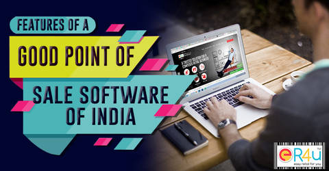 Features of a Good Point of Sale Software of India
