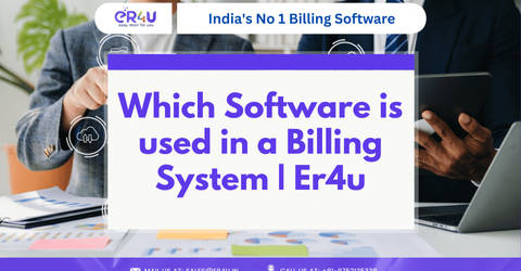 Which Software is used in a Billing System | Er4u