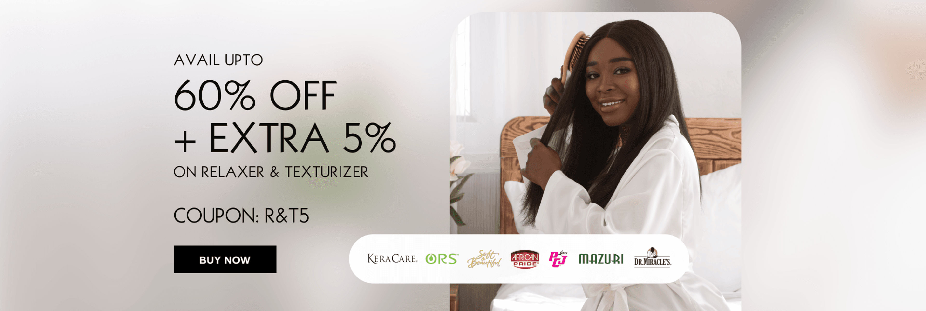 Avail upto 60% off on Relaxer & Texturizer + EXTRA 5% using below code