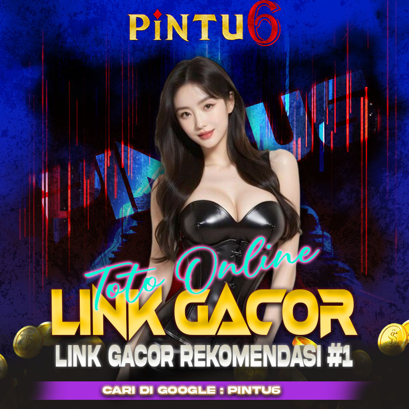 PINTU6 - Situs Toto Online dengan Link Gacor Pasti Maxwin 100%
