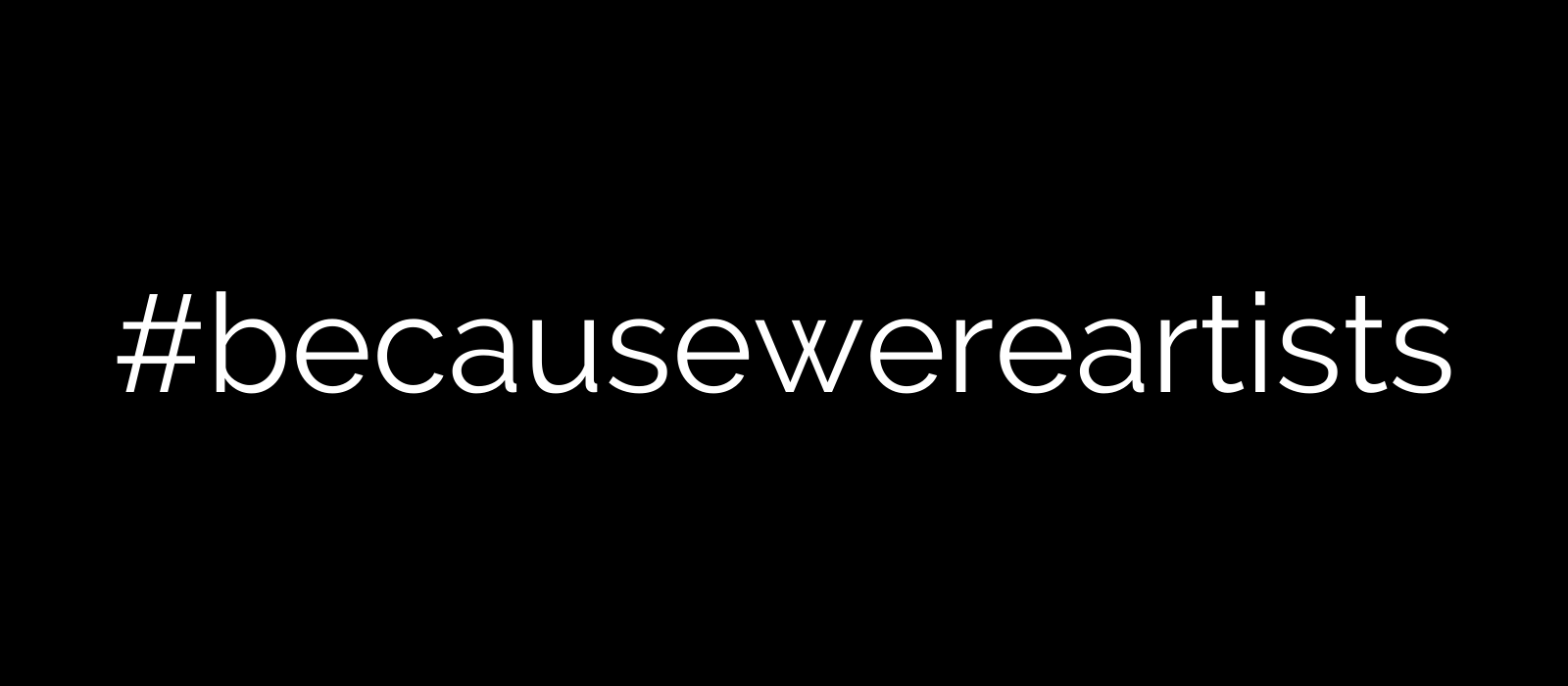 Artistically yours – #becauseweareartists Artistically yours - #becauseweareartists