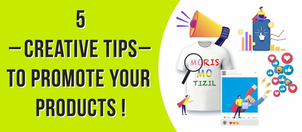 Tips to promote your Moris mo tizil products