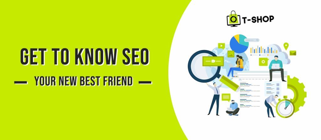 Get to know SEO - your new best friend