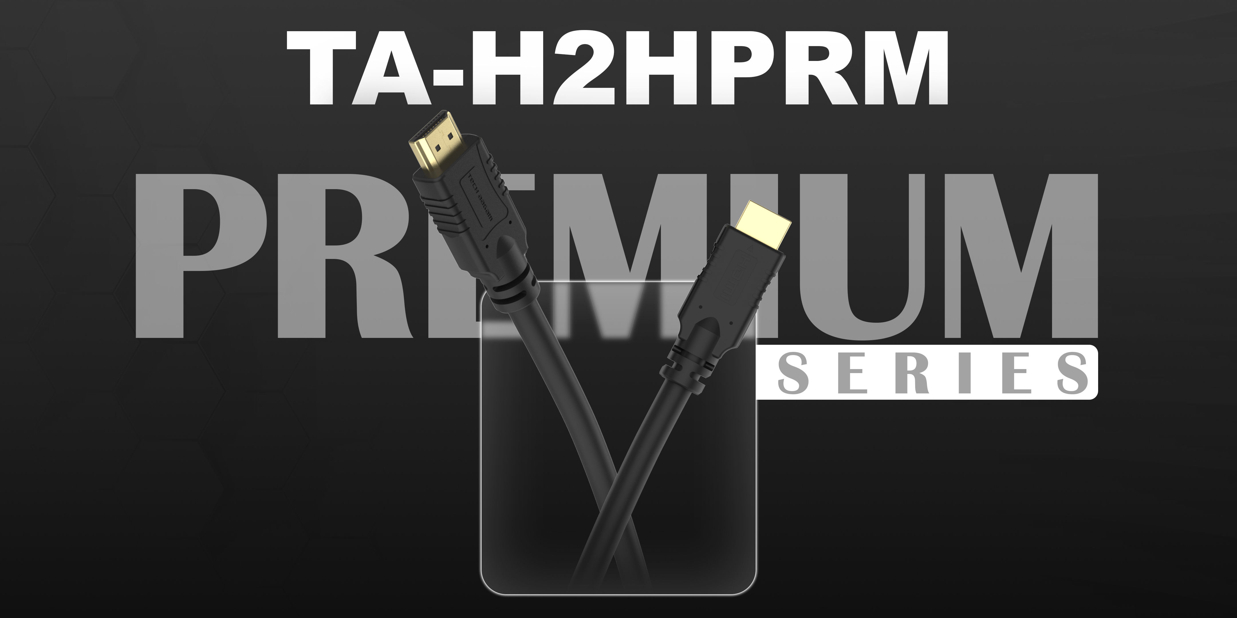 TA-H2HPRM PREMIUM HDMI 2.0 CABLES