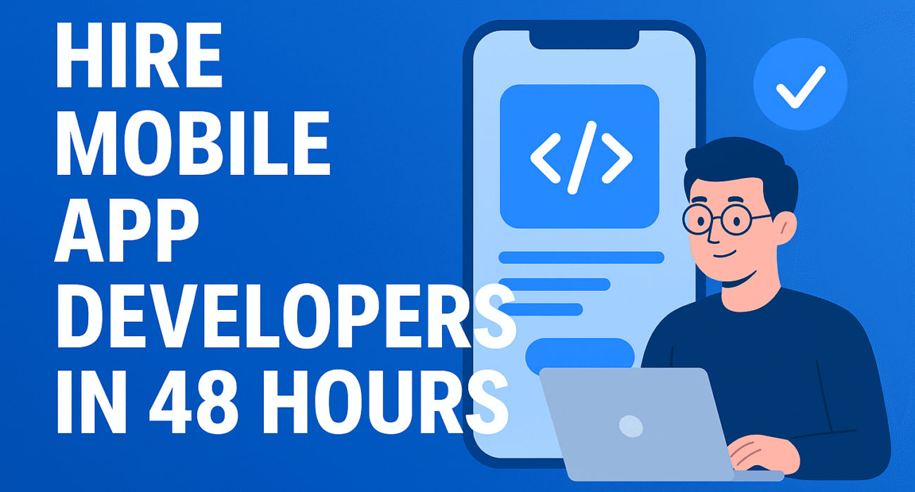 Hiring mobile app developers just 48 hours