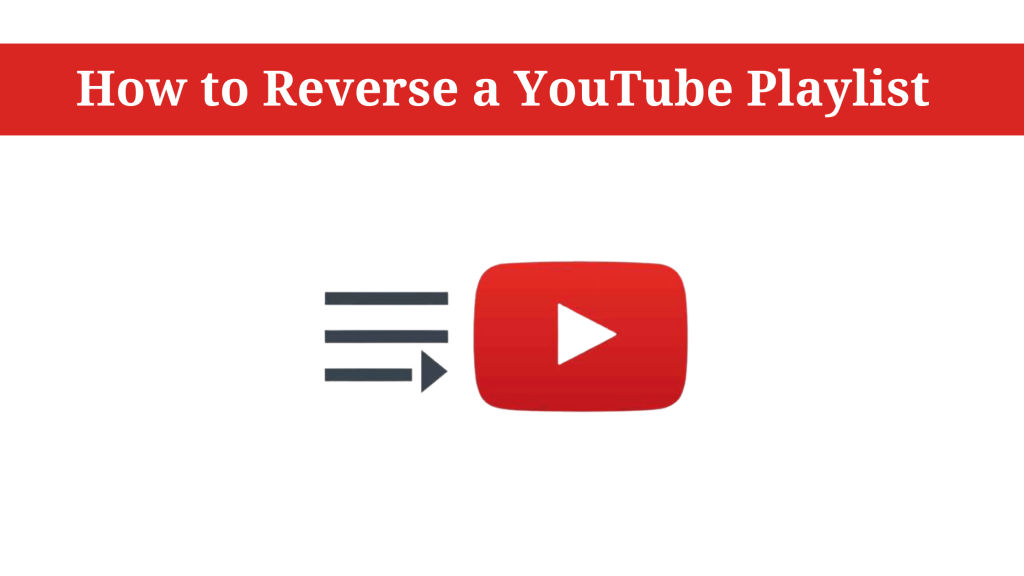 youtube how to play playlist backwards