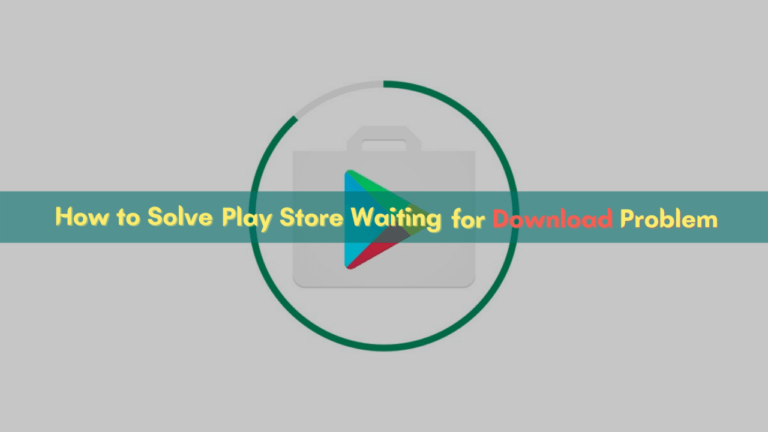 play store waiting for download problem