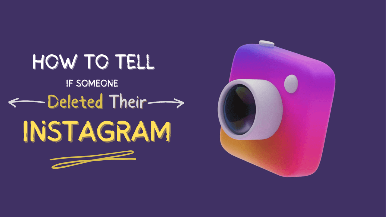 How to Tell if Someone Deleted Their Instagram in 2022? (Simple and Best Guide)