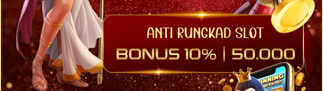 BONUS ANTI RUNGKAD 10% Slot