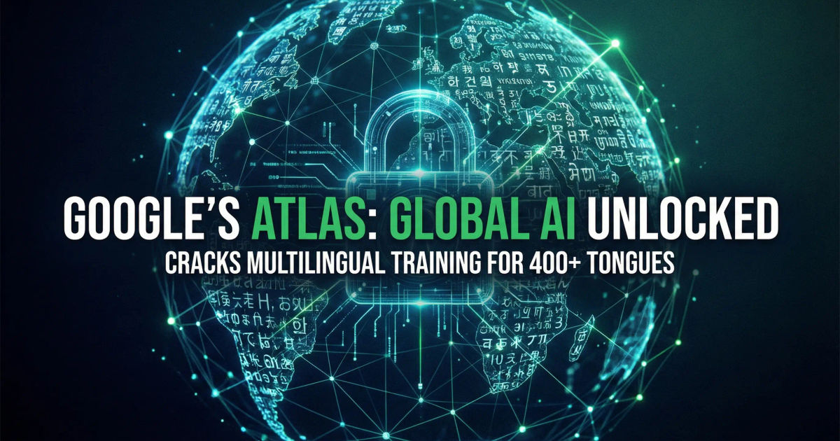 Google ATLAS: Future of AI Multilingual Training | testified.ai